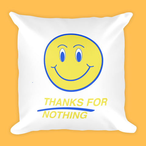 THANKS FOR NOTHING PILLOW (SWEATSHOP-FREE, MADE IN USA)